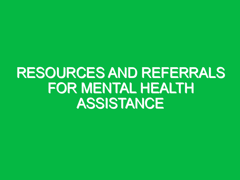 resources and referrals for mental health assistance 10358