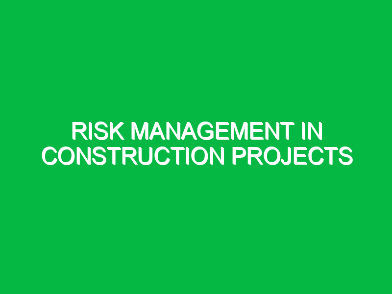 risk management in construction projects 10783