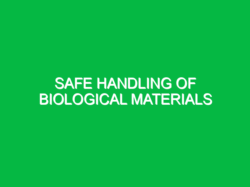 safe handling of biological materials 10464