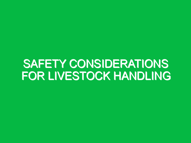 safety considerations for livestock handling 10501