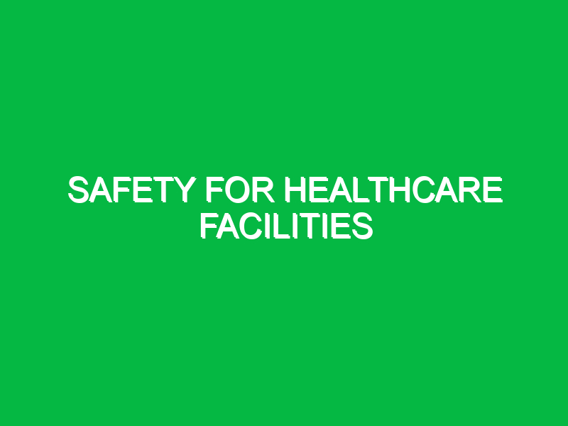 safety for healthcare facilities 11199