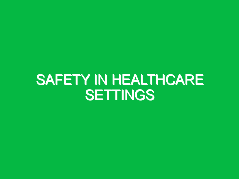 safety in healthcare settings 10946