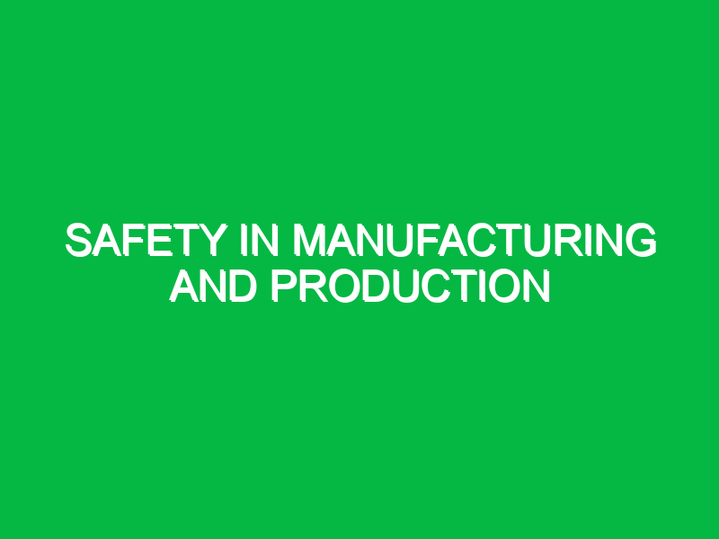 safety in manufacturing and production 11100