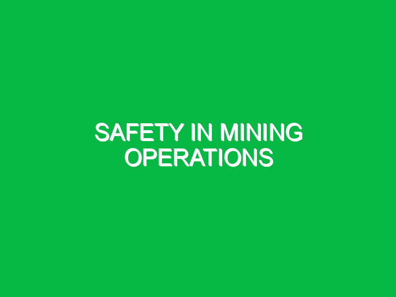 safety in mining operations 10811