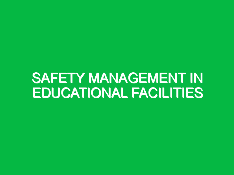 safety management in educational facilities 11151