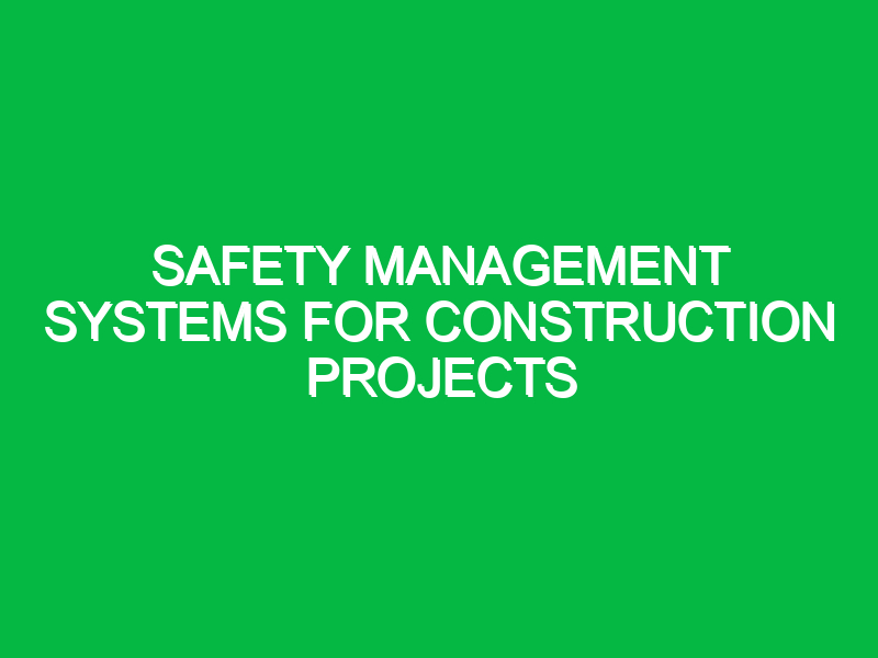 safety management systems for construction projects 11062