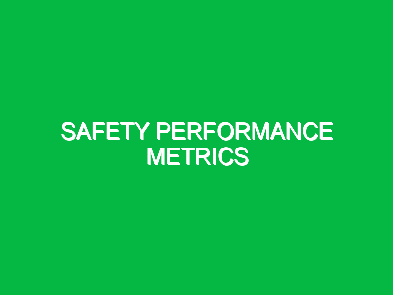 safety performance metrics 10763