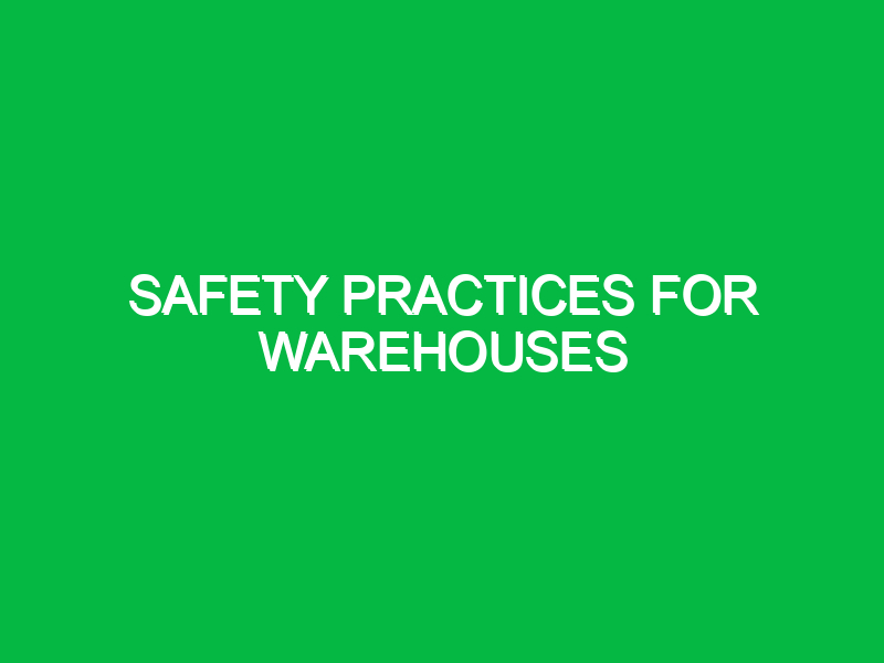 safety practices for warehouses 11091