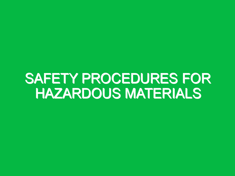 safety procedures for hazardous materials 11009