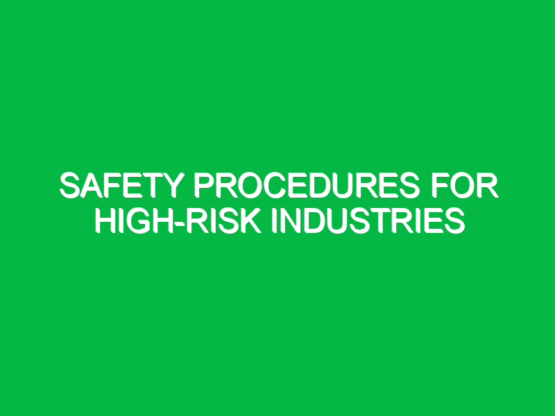 safety procedures for high risk industries 11191