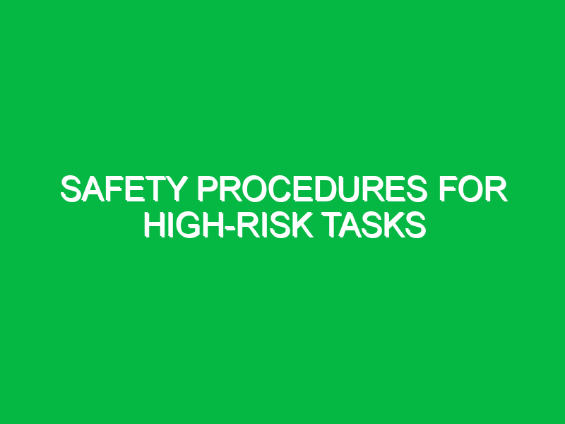 safety procedures for high risk tasks 11074