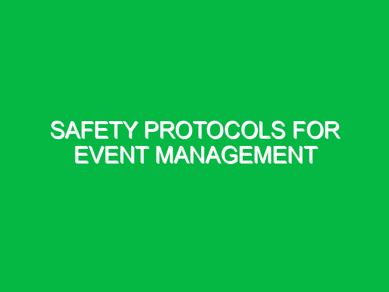 safety protocols for event management 10806