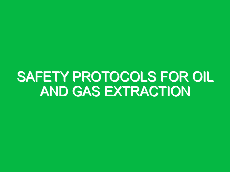 safety protocols for oil and gas