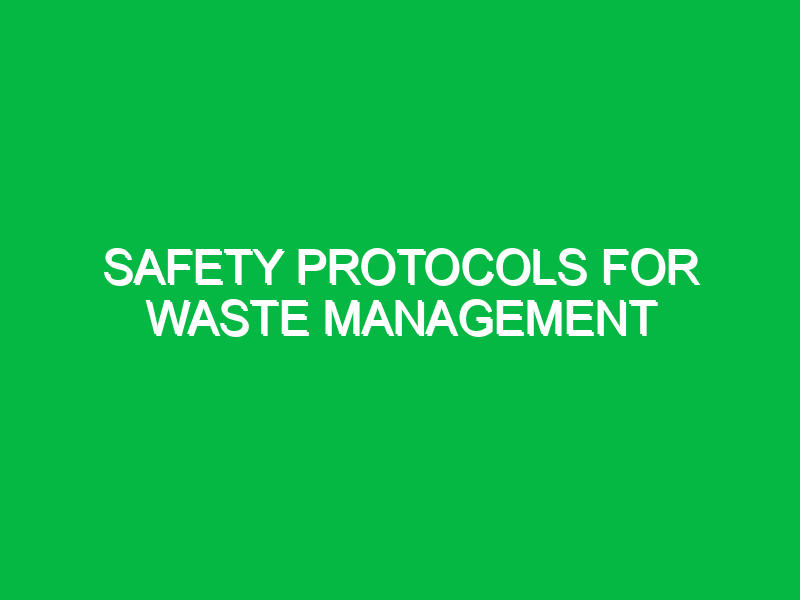 safety protocols for waste management 10932