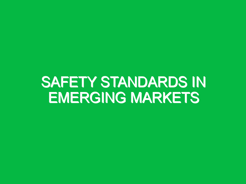 safety standards in emerging markets 10312