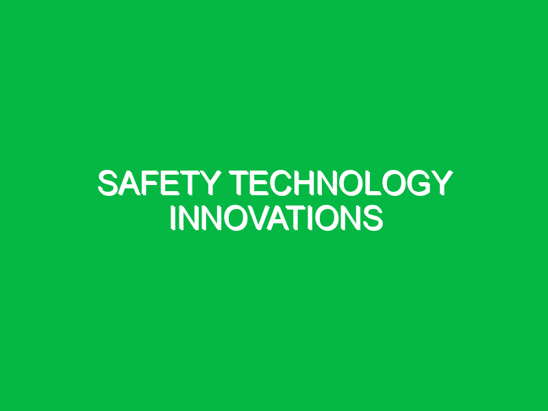 safety technology innovations 11002