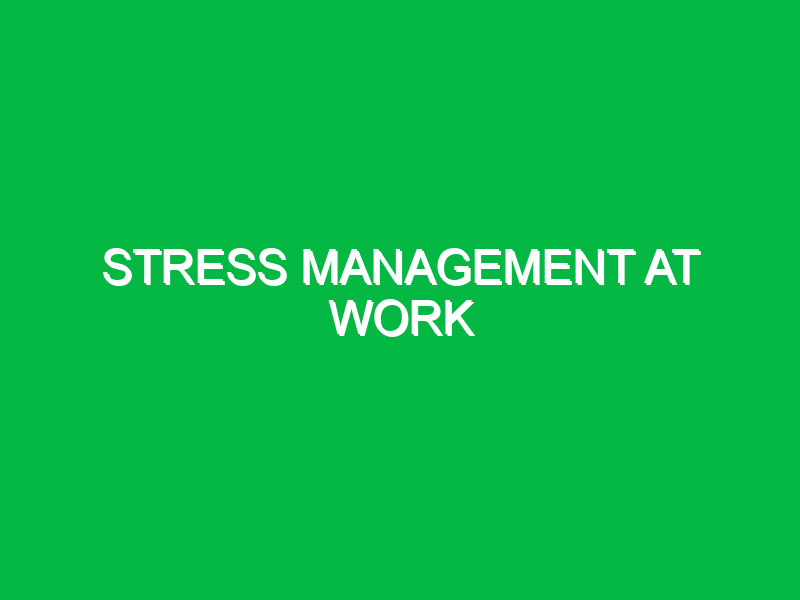 stress management at work 10168