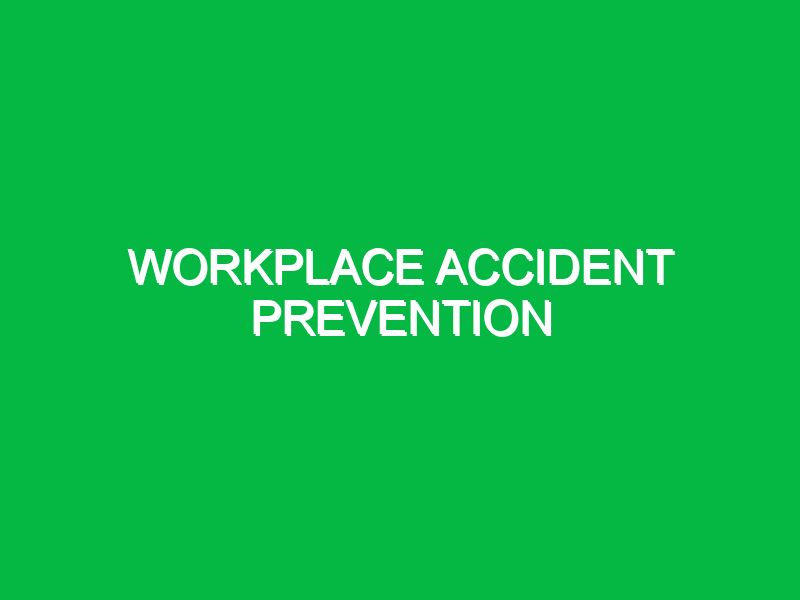 workplace accident prevention 11036