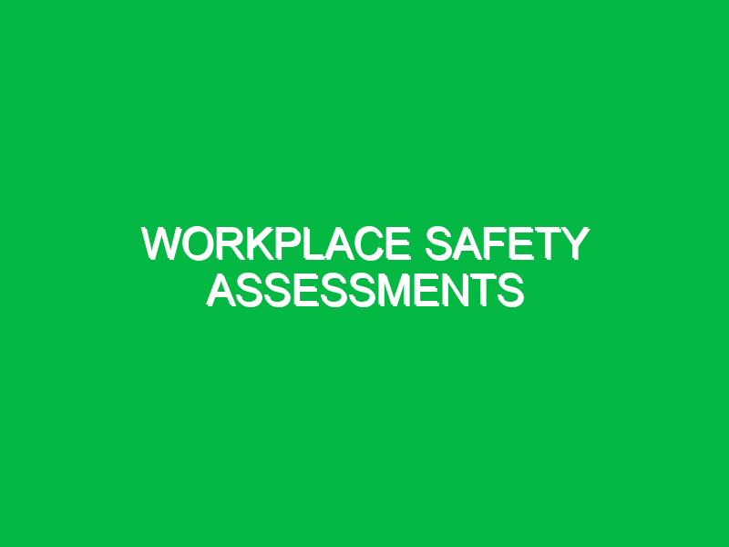 workplace safety assessments 10960