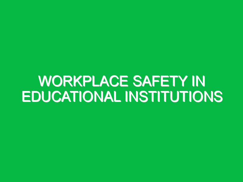 workplace safety in educational institutions 10803