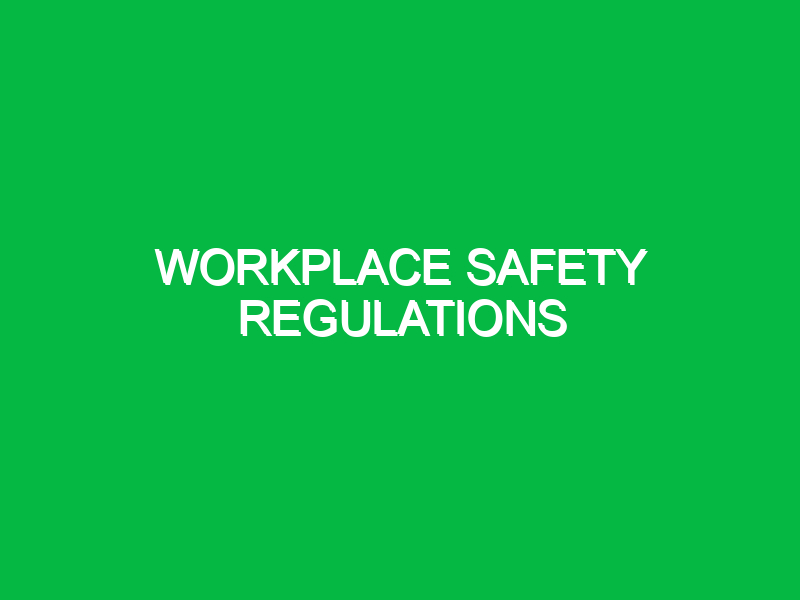 workplace safety regulations 11056