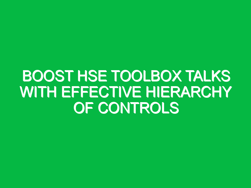 boost hse toolbox talks with effective hierarchy of controls 12288