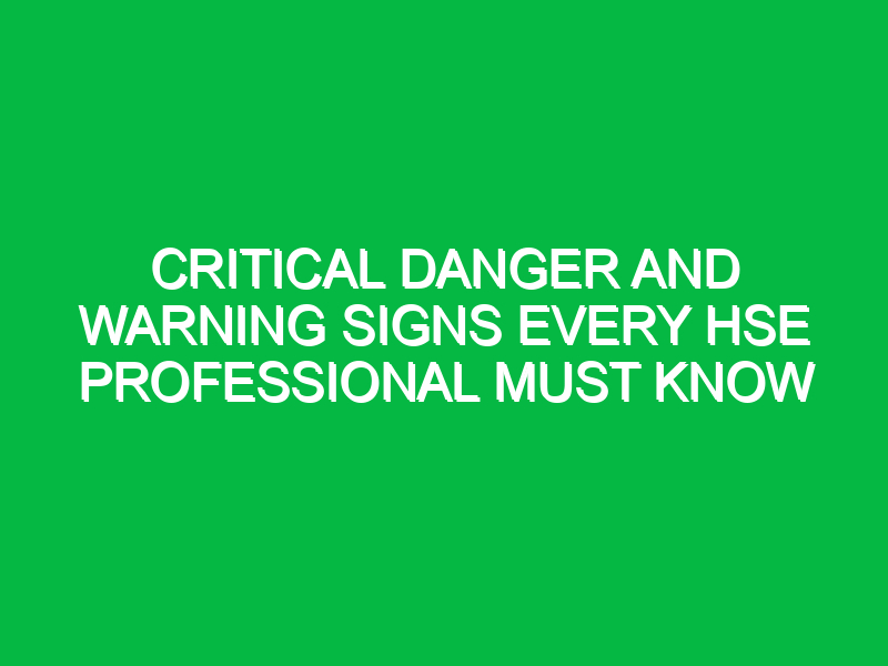 critical danger and warning signs every hse professional must know 13042