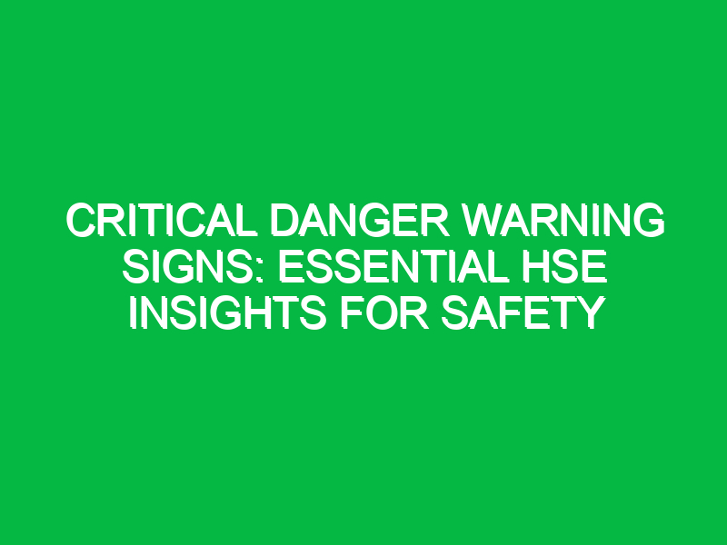 critical danger warning signs essential hse insights for safety 12732