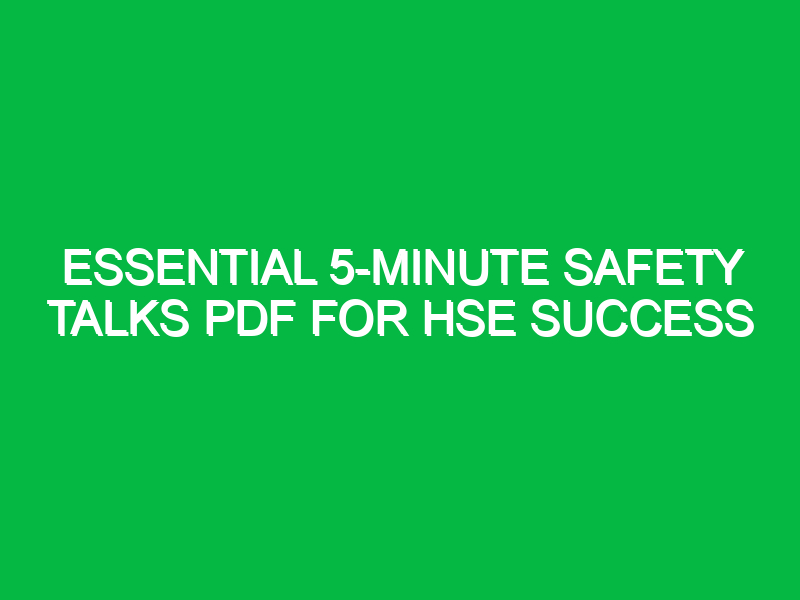 essential 5 minute safety talks pdf for hse success 12395