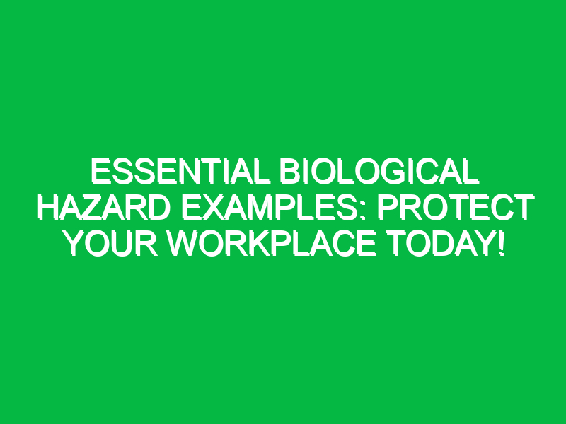 essential biological hazard examples protect your workplace today 12702