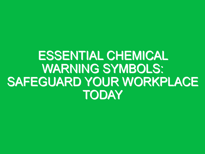 essential chemical warning symbols safeguard your workplace today 11642