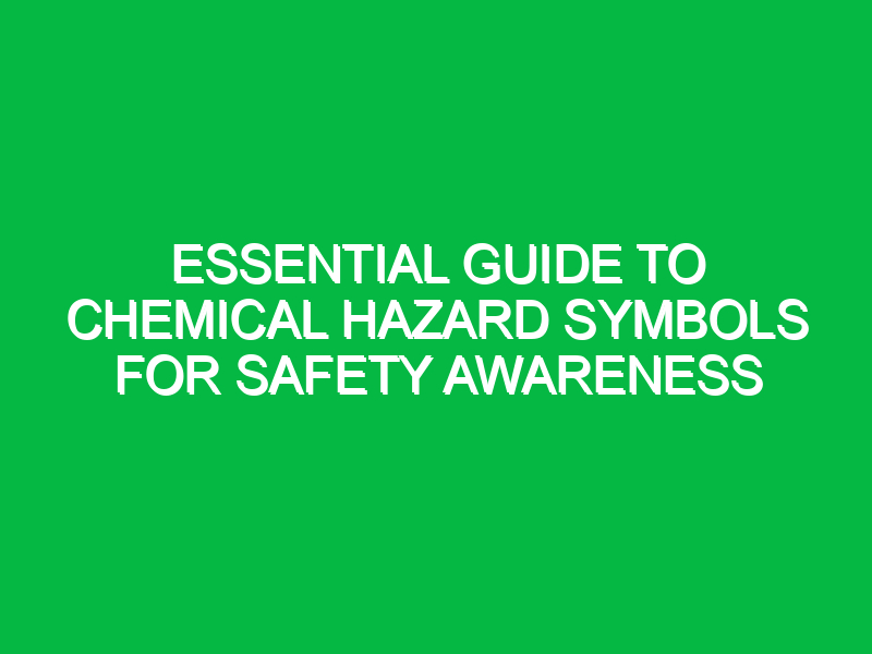 essential guide to chemical hazard symbols for safety awareness 11633