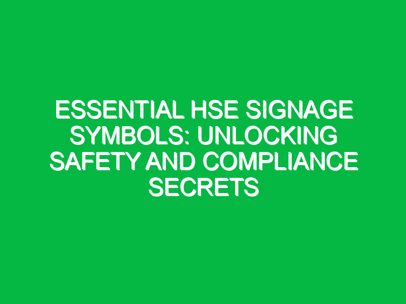 essential hse signage symbols unlocking safety and compliance secrets 12907