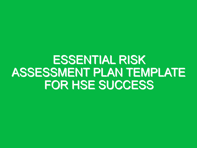 essential risk assessment plan template for hse success 12308