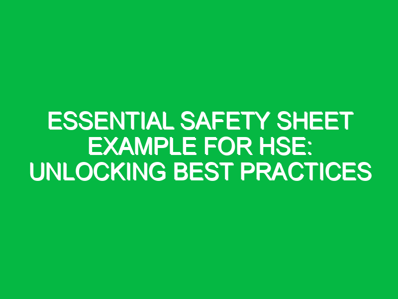 essential safety sheet example for hse unlocking best practices 11717