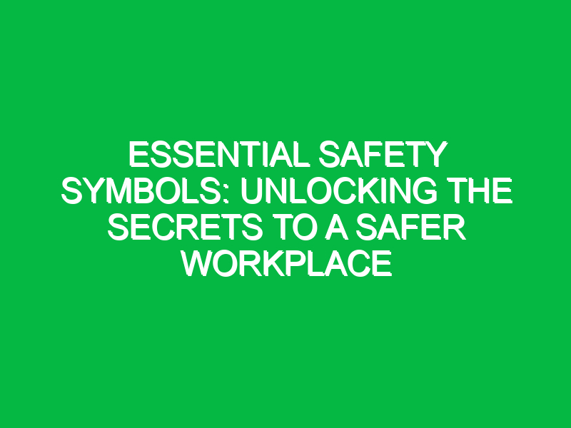 essential safety symbols unlocking the secrets to a safer workplace 11479