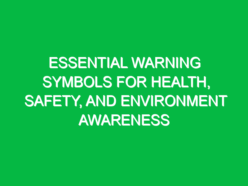 essential warning symbols for health safety and environment awareness 12156