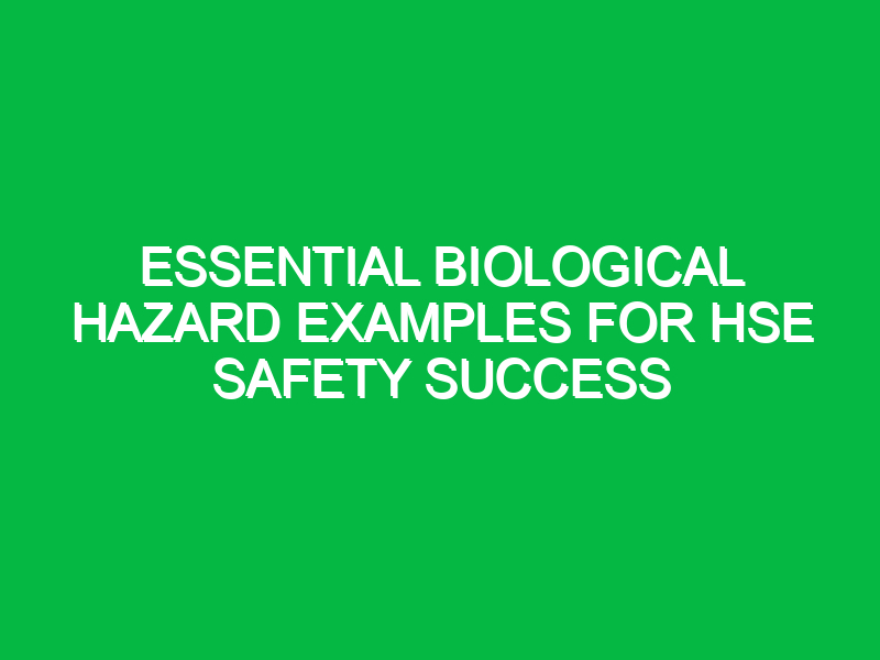 essential biological hazard examples for hse safety success 14787