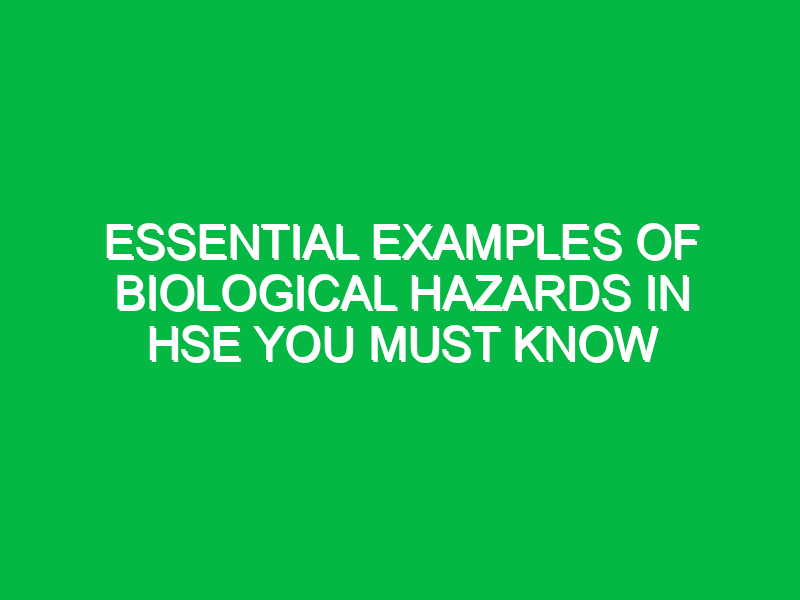 essential examples of biological hazards in hse you must know 13931