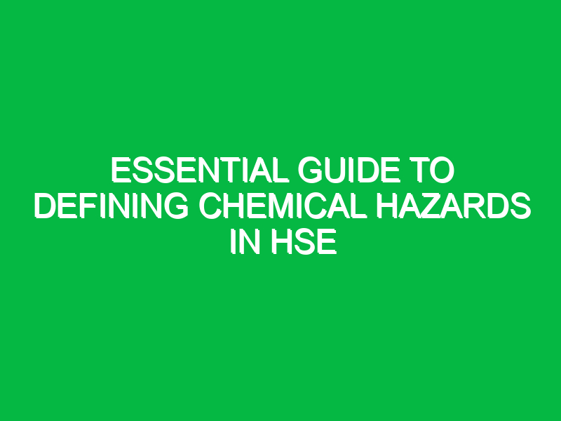 essential guide to defining chemical hazards in hse 14084