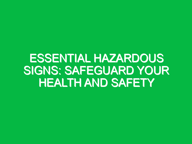 essential hazardous signs safeguard your health and safety 14196