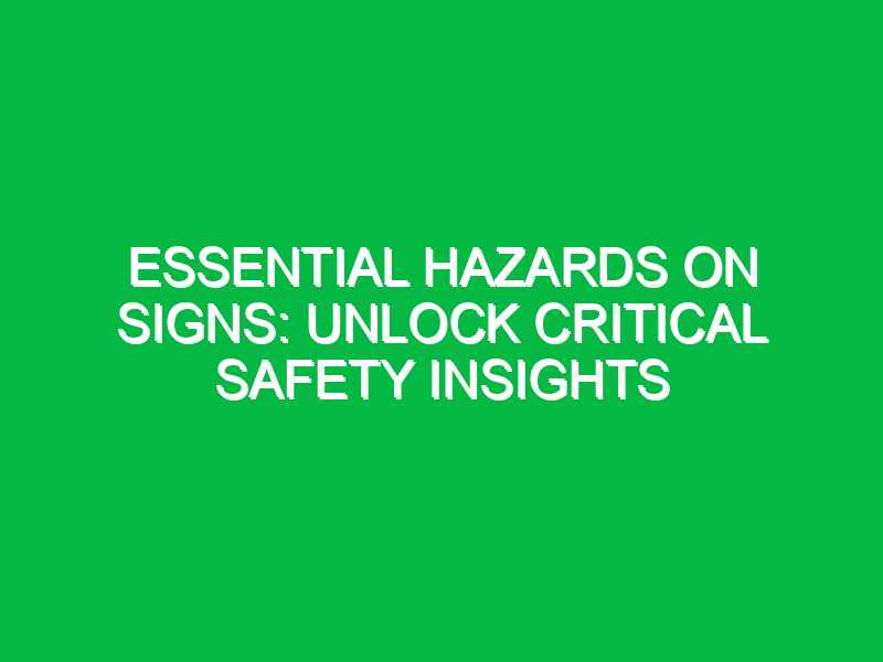 essential hazards on signs unlock critical safety insights 14203