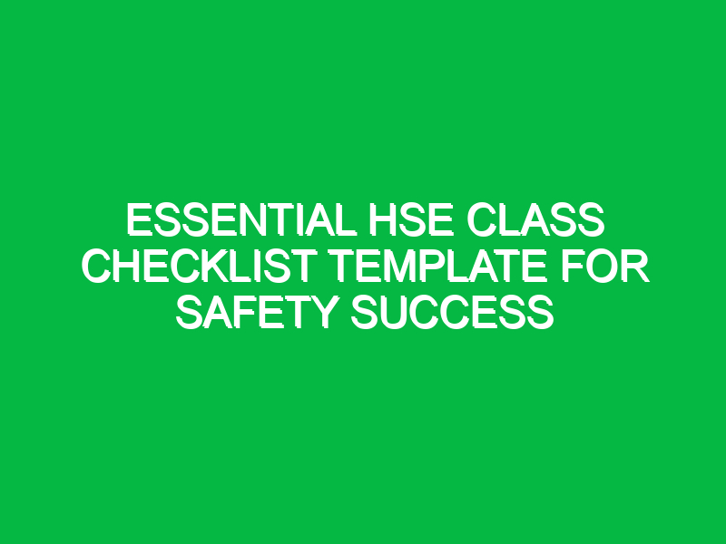 essential hse class checklist template for safety success 14710