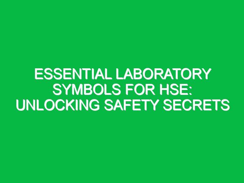 essential laboratory symbols for hse unlocking safety secrets 13661