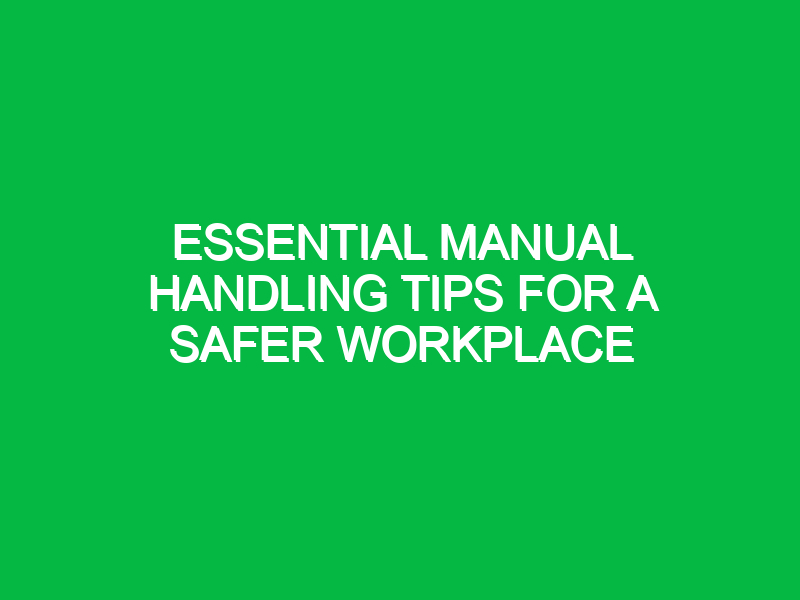 essential manual handling tips for a safer workplace 14274