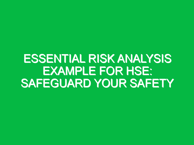 essential risk analysis example for hse safeguard your safety 14369