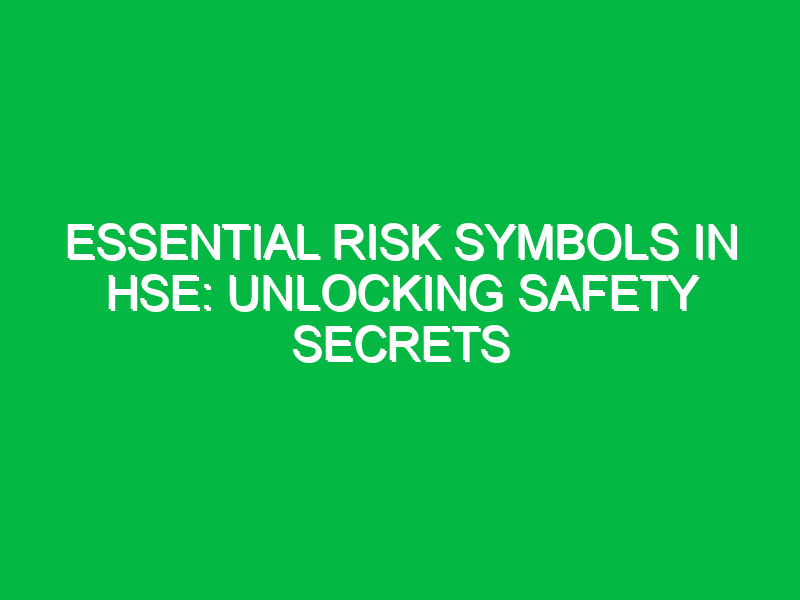 essential risk symbols in hse unlocking safety secrets 14387