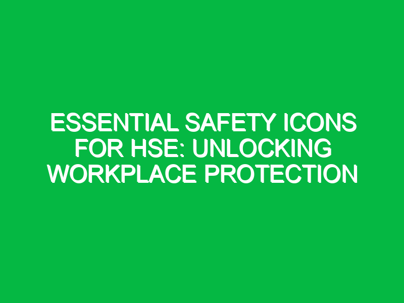 essential safety icons for hse unlocking workplace protection 14410