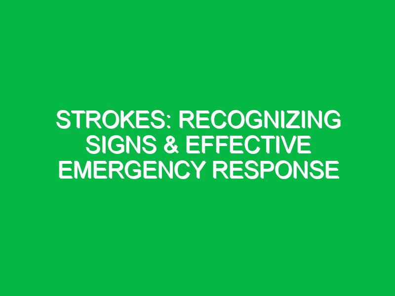 strokes recognizing signs effective emergency response 13229