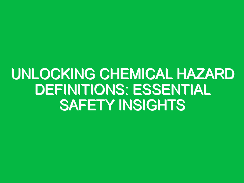 unlocking chemical hazard definitions essential safety insights 14049